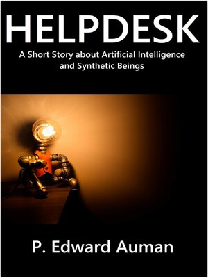 cover image of Helpdesk, a Short Story about Artificial Intelligence and Synthetic Beings